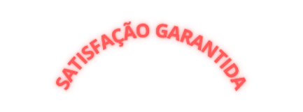 SATISFAÇÃO GARANTIDA